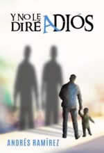 Y No Le Diré Adiós