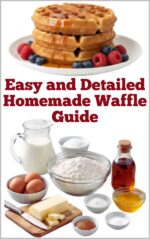 Easy and Detailed Homemade Waffle Guide