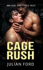 Cage Rush: a Forbidden Mm Age Gap First Heat Possessive Alpha Romance First Heat Age-gap Book