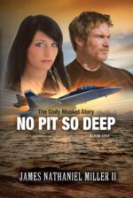 No Pit So Deep: the Cody Musket Story Cody Musket Series Book
