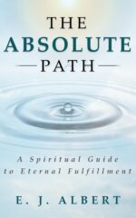 The Absolute Path: a Spiritual Guide to Eternal Fulfillment
