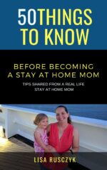 50 Things to Know Before Becoming a Stay at Home Mom: Tips Shared From a Real Life Stay at Home Mom Things to Know Becoming Series: Practical Guides ... Learning Skills, and Building Your