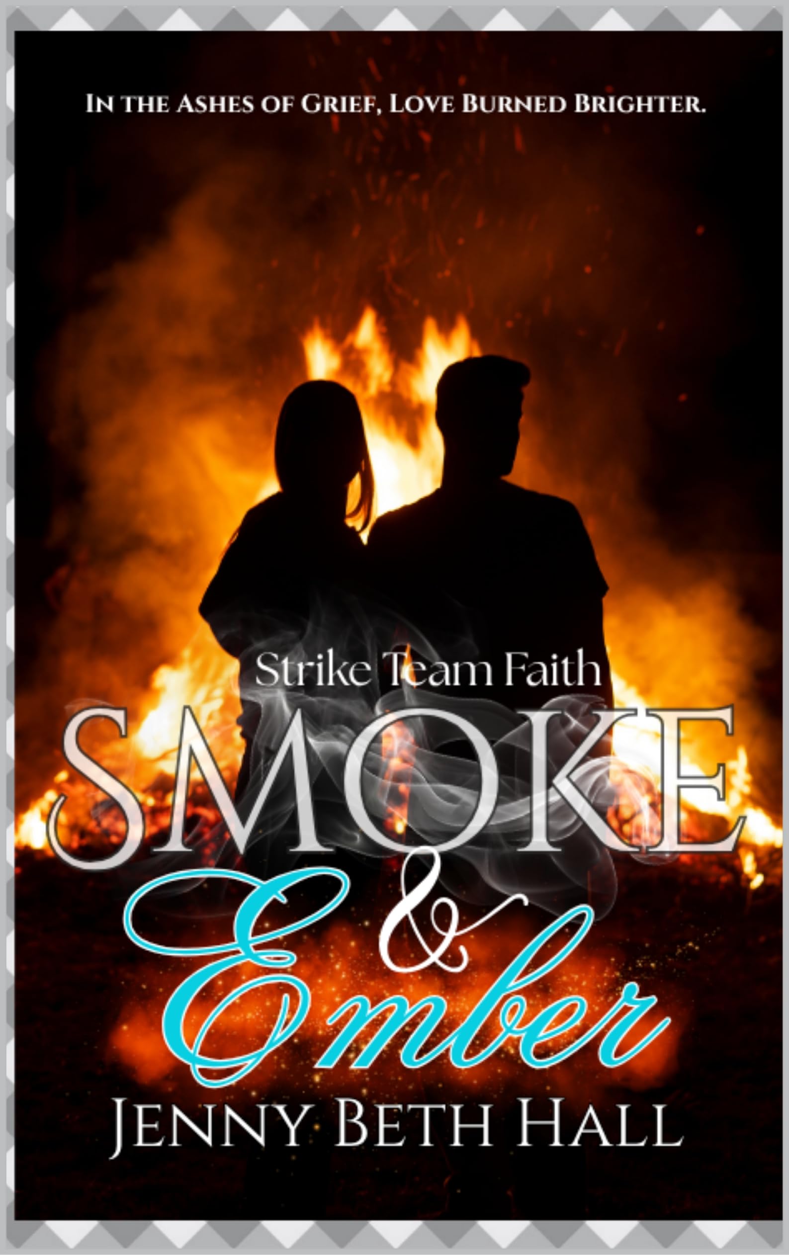 Smoke & Ember: a Smoke Jumper Second Chance, Off Limits, Romance Team Faith Book