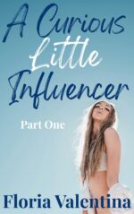 A Curious Little Influencer Erotica Exploring the Romance Between an Influencer and a Mature Curious Influencer Book