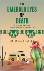 The Emerald Eyes of Death: a Violet Vaughn Southwestern Mystery Book 2 Vaughn Southwestern