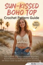 Sun-kissed Boho Top: Crochet Pattern Guide: Easy Summer Crop Top Tutorial for Beginners, Stylish Bohemian Amigurumi Accent Stitching, Diy Beach Cover-up and Festival Wear Lace Pattern