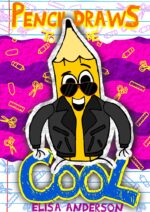 Pencil Draws to Be Cool: a Funny and Interactive Children's Book for Kindergarten, Early Readers and Kids Ages 6-8 and Above the Pencil