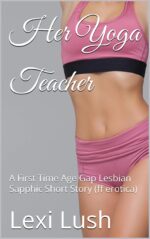 Her Yoga Teacher: a First Time Age Gap Lesbian Sapphic Short Story First Taste Book