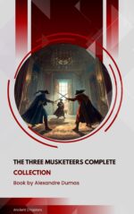 The Three Musketeers Complete Collection