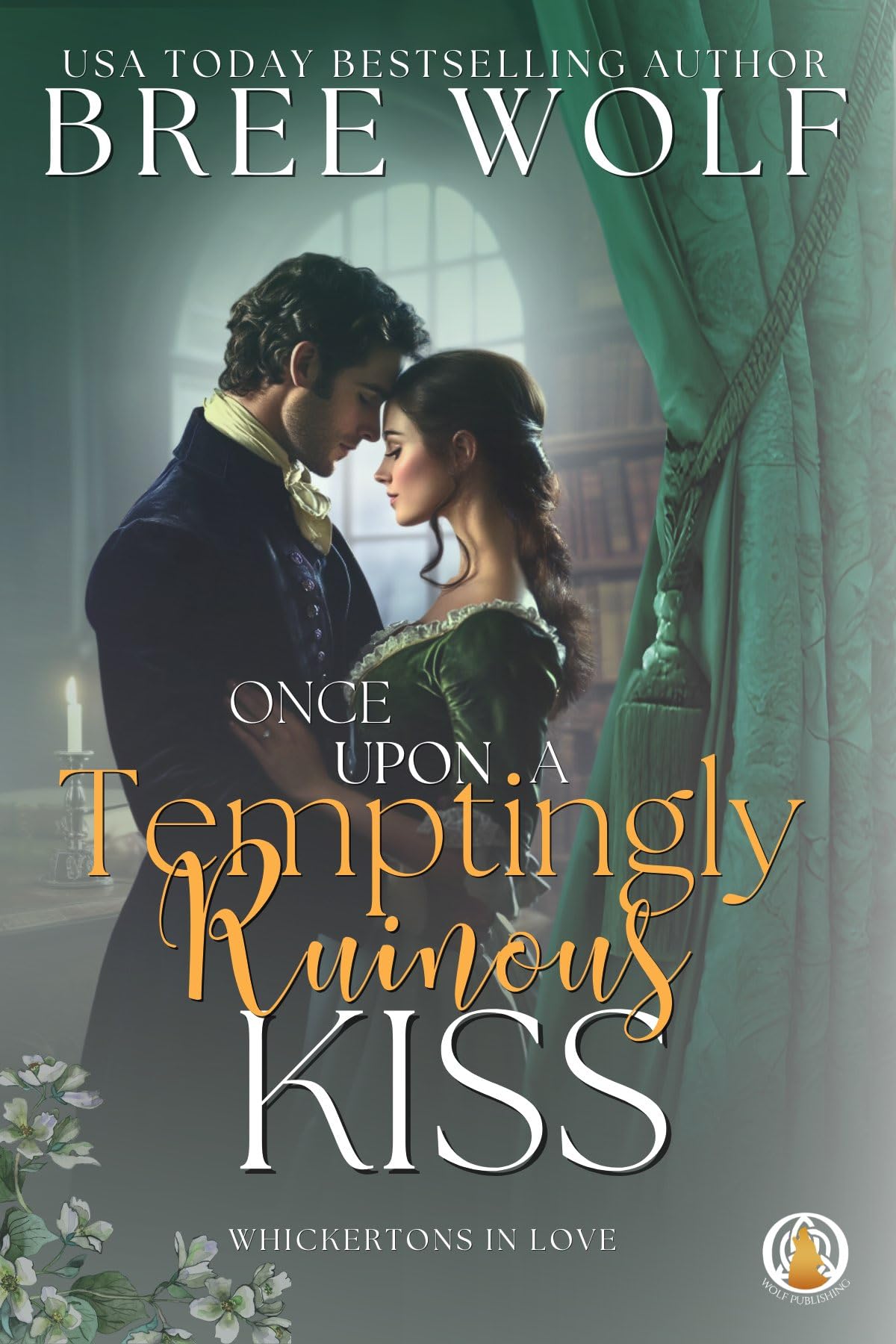 Once Upon a Temptingly Ruinous Kiss: Leonora's Story Whickertons in Love Book
