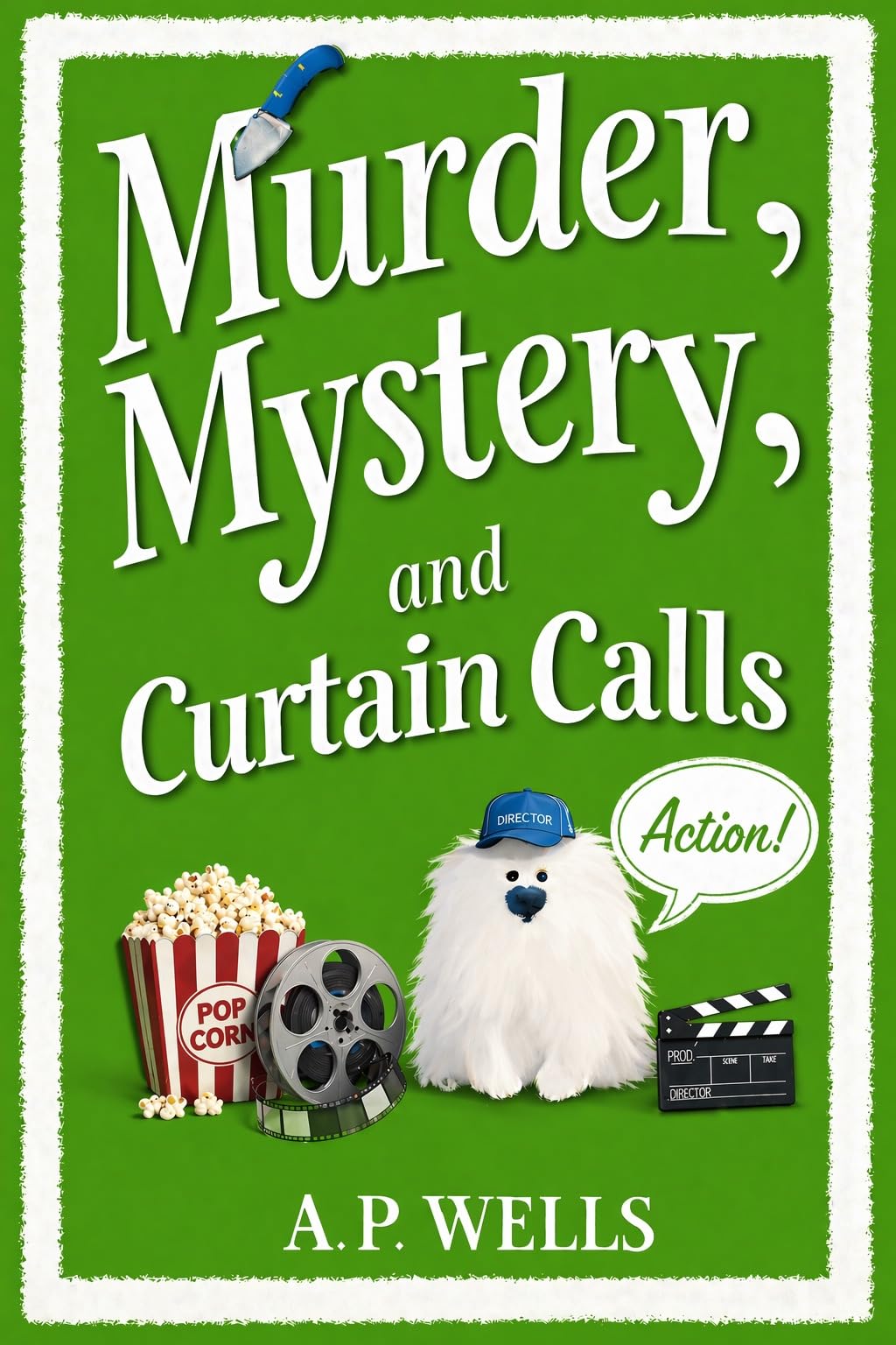 Murder, Mystery, and Curtain Calls: a Small Town Cozy Murder Mystery Hazel Winslow Cozy Murder Mystery Book