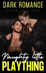 Naughty Little Plaything: Dark Romance Series — Spicy Short Story Novella for Women Series Book