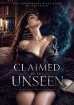 Claimed by the Unseen: a Dark Paranormal Romance About Obsession, Loneliness, and a Love That Exists Beyond Flesh.