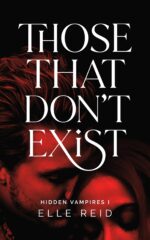 Those That Don't Exist Vampires Book a Forbidden Love Vampire Dark Fantasy Romance