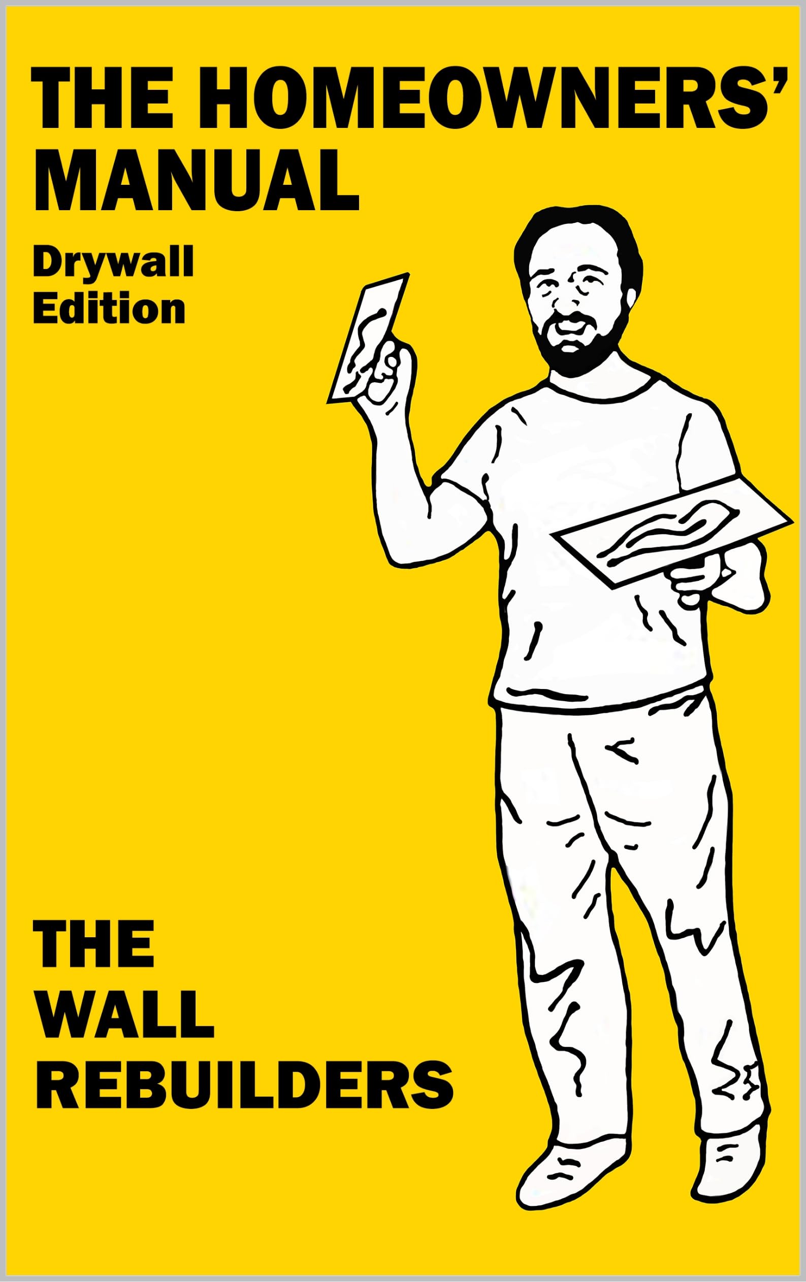 The Homeowners' Manual: Drywall Edition