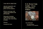 U.s. Error Coin Guide – Error Identification Ed.: 52 Authentic Error Coin Types With 4,000 Documented Error Values– Exposing Altered, Counterfeited & ... ... Errors Revealed Error Coin
