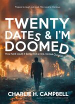 20 Dates & I’m Doomed: a Hilarious Christian Dating Disaster Dating Disaster Diaries Book