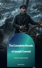 The Complete Novels of Joseph Conrad