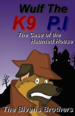 Wulf the K9 P.i : the Case of the Haunted House
