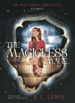 The Magicless Mage: the Wolf Queen Chronicles #1