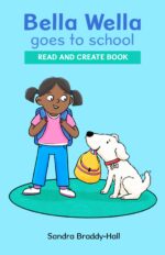 Bella Wella Goes to School: Read and Create Books
