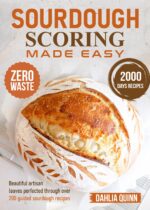 Sourdough Scoring Made Easy: Beautiful Artisan Loaves Perfected Through Over 200 Guided Sourdough Recipes