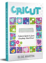 Cricut: a General Guide to Learn Everything About Cricut