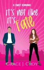 It's Not Like It's Fate: a Sweet Brother's Best Friend Romance Must Be Love Book