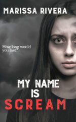 My Name Is Scream: a Ya Dystopian Thriller Series Book