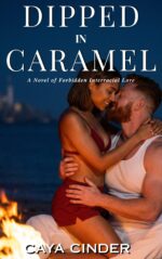 Dipped in Caramel: a Novel of Forbidden Interracial Love