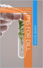 D Is for Dill: Natural Remedies A–z Series Book 4