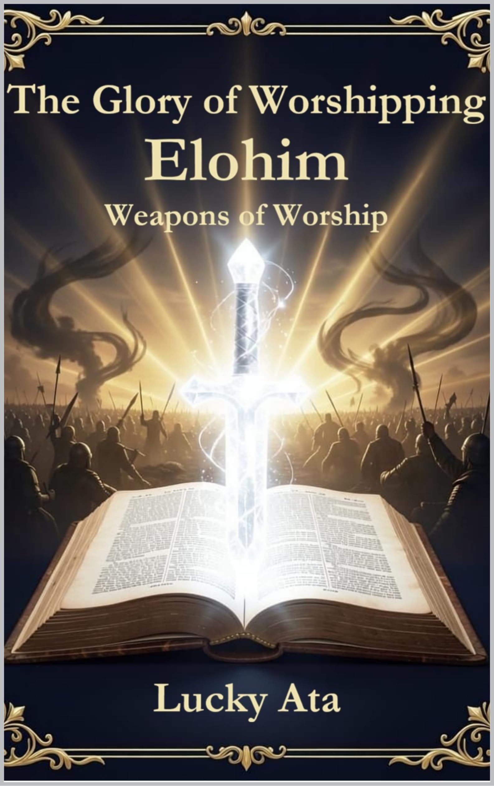 The Glory of Worshipping Elohim: Weapons of Worship