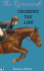 Crossing the Line: a Rosewood Academy Sweet Ya Romantic Comedy Filled With Boarding School Secrets, Love Triangles, and Drama Rosewoods Book