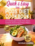 Quick&easy the Pcos Diet Cookbook : an 8-week Budget-friendly Plan to Reduce Symptoms, Boost Energy & Restore Balance Bonus Inside.