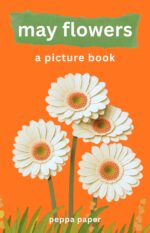 May Flowers: a Picture Book Peppa Paper