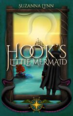 Hook's Little Mermaid: Captain Hook Crosses Paths With an Enchanting Mermaid, as He Seeks Revenge Against Peter Pan. Untold Stories Book