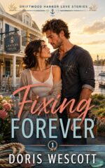 Fixing Forever: a Small-town Renovation Romance Harbor Love Stories Book