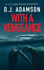 With a Vengeance: Lillian Dove Mystery, Book 4 Dove Mystery
