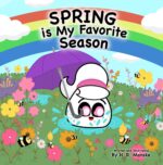 Spring Is My Favorite Season: a Rhyming Picture Book Celebrating Spring for Kids Favorite Seasons With Doppy And