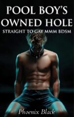 Pool Boy’s Owned Hole: Straight to Gay Mmm Bdsm