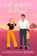 Hearts to Mend: a Steamy Single Dad Firefighter Romance of Texas Book