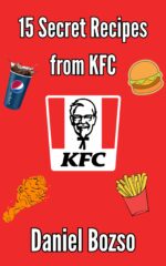 Kfc Copycat Cookbook: Top Secret Recipes to Make Your Favorite Chicken at Home Tenders & Fast Food Cookbook