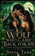 The Wolf Who Came Back for Me:: : a Second-chance Fated Mates Romance: Werewolf Fated Romance Series Book Two Hollow Fated Mates