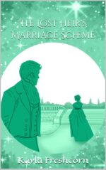 The Lost Heir's Marriage Scheme: a Sweet, Wholesome Rags to Riches Clean Regency Romance Short Story Finds the Darby Sisters Book
