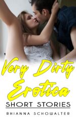 Very Dirty Erotica Short Stories: Explicit Filthy Short Sex Stories for Adults Include: Stepdaddy & Boyfriend's Daddy, Forced, Forbidden, Group Swingers...