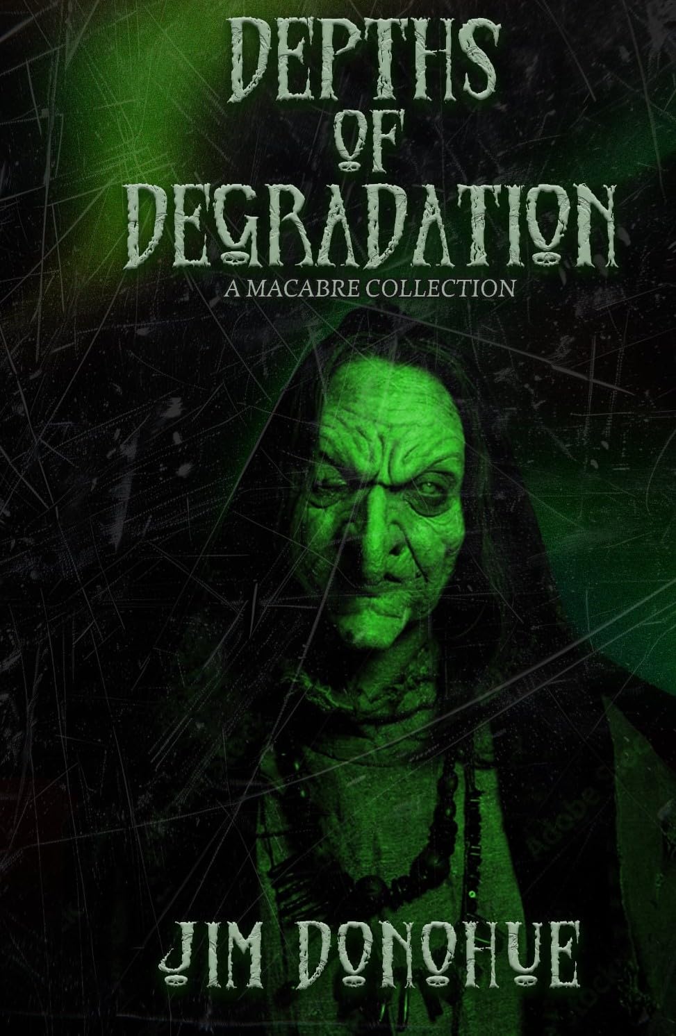 Depths of Degradation: a Macabre Collection