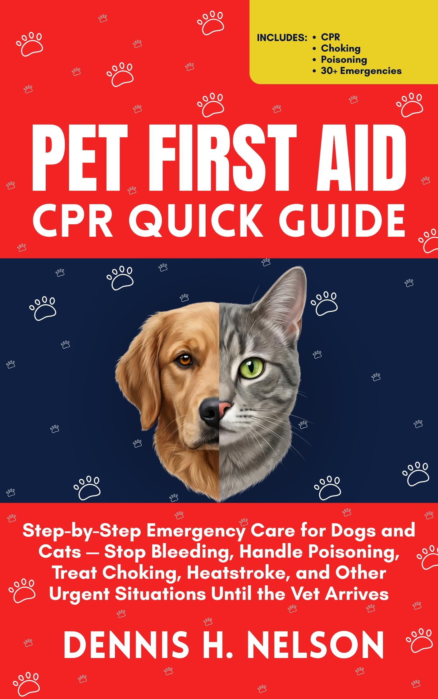 Pet First Aid & Cpr Quick Guide: Step-by-step Emergency Care for Dogs and Cats — Stop Bleeding, Handle Poisoning, Treat Choking, Heatstroke, and Other Urgent Situations Until the Vet Arrives