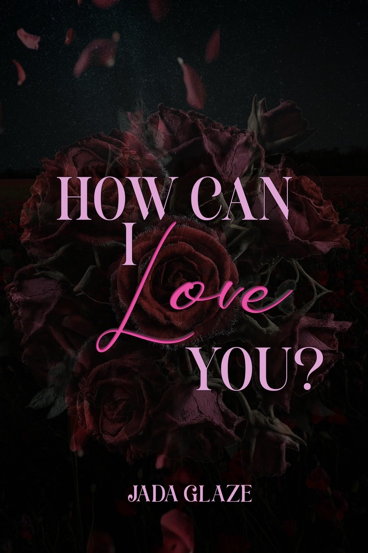 How Can I Love You