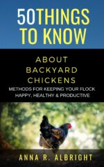 50 Things to Know About Backyard Chickens: Methods for Keeping Your Flock Happy, Healthy, and Productive Things to Know About Pets and Animals: ... ... Tips for Curious Readers and Pet