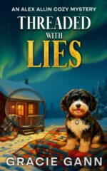 Threaded With Lies: a Clean Christian Cozy Mystery With a Cold Case Disappearance, a Loyal Dog, and Small-town Secrets Allin Cozy Mysteries Book